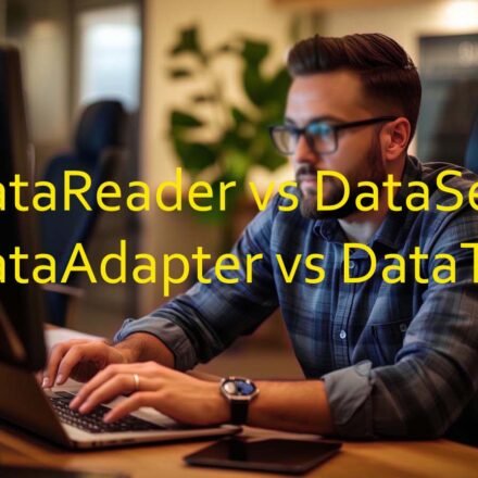 datareader-vs-dataset-vs-dataadapter-vs-datatable-csharp